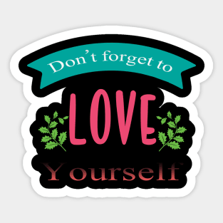 Don't forget to Love Yourself Sticker